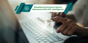 How HITL Improves eCommerce Search Relevance