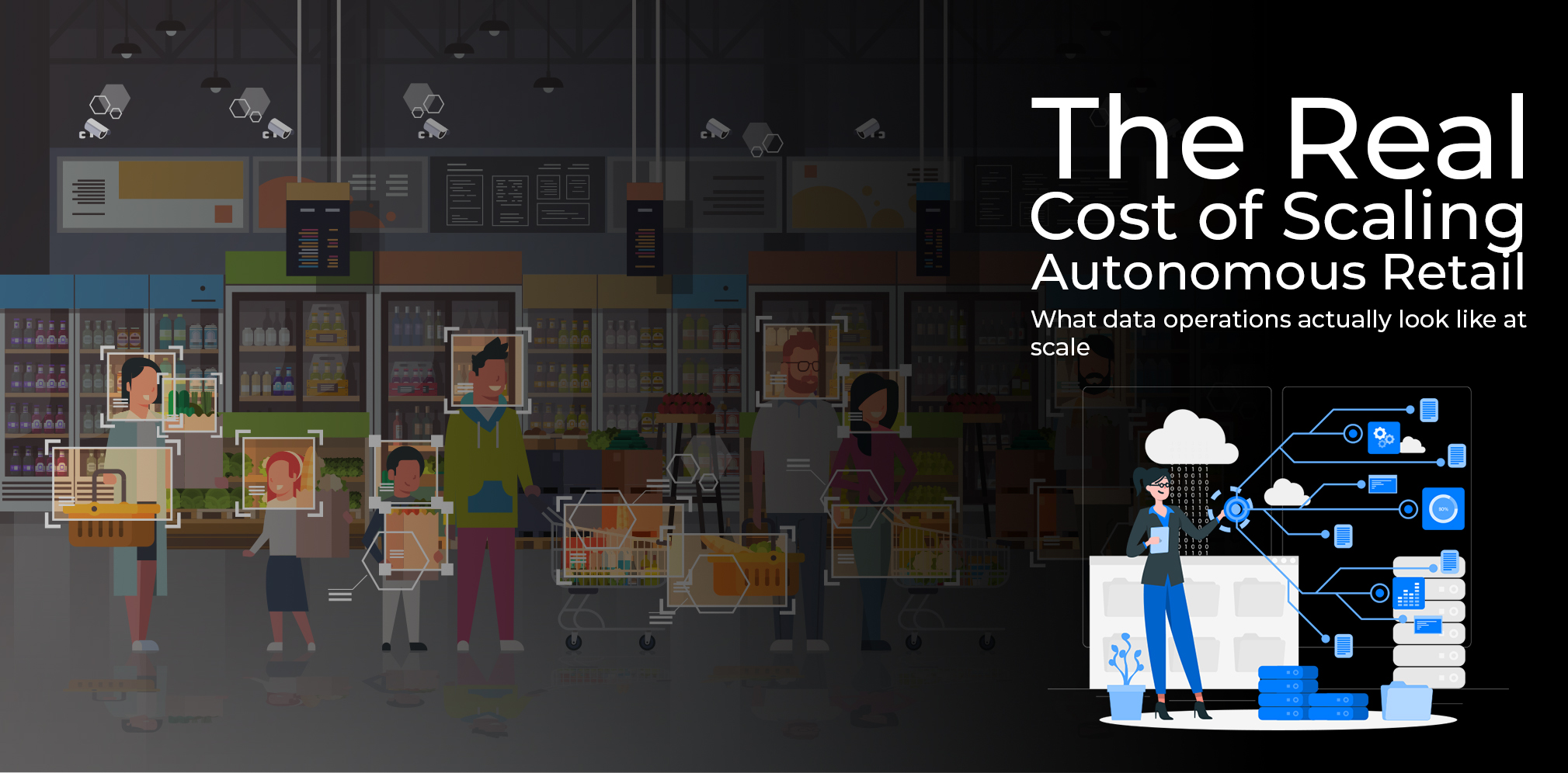 The Real Cost of Scaling Autonomous Retail: What Data Operations Actually Look Like